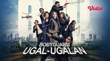 Bodyguard Ugal Ugalan (2018)
