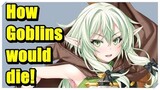 Why Goblins are so dangerous and how realistic Goblin Slayer would exterminate them