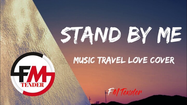 Ben E. King - Stand By Me (Music Travel Love Cover) (Lyrics)