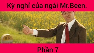 Kỳ nghỉ của ngài Mr.Been Phầm 7