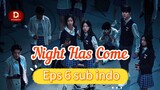 NIGHT HAS COME Episode 6 Sub Indo