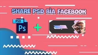 SHARE FILE PSD VÀ PHÔI BÌA FACEBOOK CỰC ĐẸP 2020 | FACEBOOK COVER IS EXCELLENT