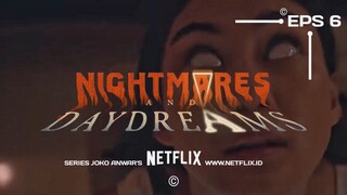 NIGHTMARES AND DAYDREAMS EPISODE 6