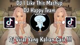 DJ I LIKE THIS MASHUP BY DJ HAPPY TEAM VIRAL TIK TOK TERBARU 2023 YANG KALIAN CARI !