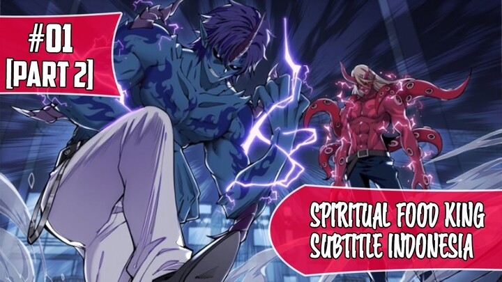 Spiritual Food King Chapter 01 [Part 2] Sub Indo (Bahasa Indonesia)