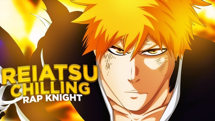 BLEACH DRILL RAP | "Reiatsu Chilling" | RAPKNIGHT [Bleach]