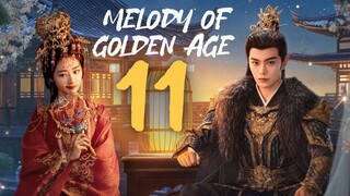 🇨🇳EP 11 | Melody of Golden Age (2024) [EngSub]