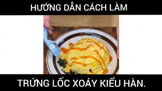 Hướng Dẫn Cách Làm Trứng Lốc Xoáy Kiểu Hàn