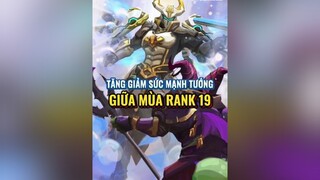 Tăng Giảm Sức Mạnh Tướng giữa Mùa Rank 19 😍 Update ngày 22/7 lienquanmobile lienquanvietnam lienquantiktok lienquan archangel2909