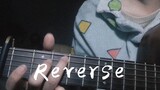 [Âm nhạc]Đàn ghita và hát cover <Reverse>