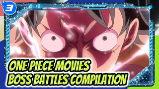 One Piece Movies 
Boss Battles Compilation_3