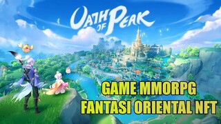 OATH OF PEAK Game MMORPG Mobile NFT Fantasi Oriental yang Baru CBT di PS indonesia