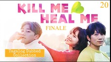 KILL ME HEAL ME Episode 20 FINALE Tagalog Dubbed