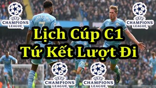 Lịch Thi Đấu Cúp C1 Châu Âu Tứ Kết Lượt Đi - UEFA Champions League Quarter Finals 1st Leg