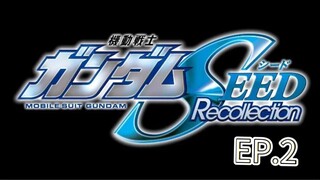 gundam seed recollection ep.2