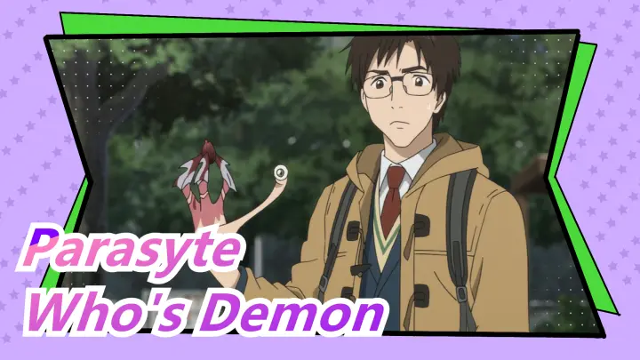 [Parasyte] Shinichi, Who's on Earth the Demon?