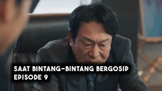 Saat Bintang-Bintang Bergosip Episode 9 Subtitle Indonesia