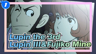 [Lupin the 3rd Part 4] Lupin III&Fujiko Mine--- Just Enjoy This Beautiful Dream_1