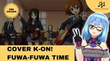 [COVER LAGU] FUWA-FUWA TIME - K-ON!