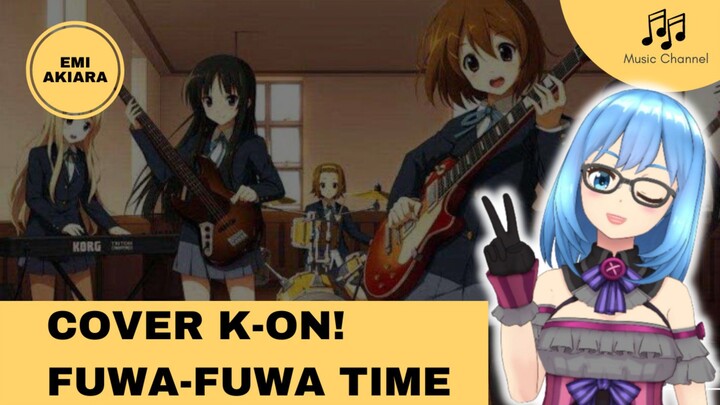 [COVER LAGU] FUWA-FUWA TIME - K-ON!