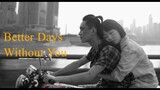 Chen Nian & Xiao Bei • Without You [Better Days]