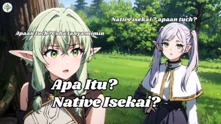 Tak Jelasin apa itu Native Isekai!