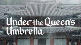 Under the Queen's Umbrella *Ep.01