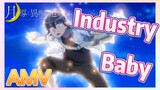 [Industry Baby] AMV