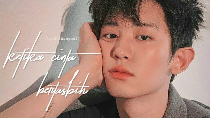 [FMV] Ketika Cinta Bertasbih — Chanyeol | EXO