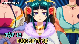 Dược Sư Tự Sự | Tập 12 | Anime: Kusuriya no Hitorigoto | Tóm Tắt Anime | Review Anime