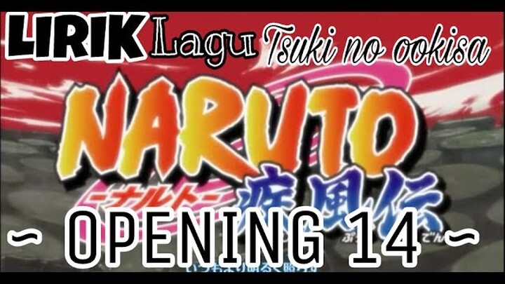 🎶LIRIK LAGU TSUKI NO OOKISA [FULL]  ~ NARUTO OPENING 14 ~ 🎶
