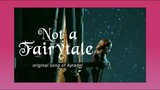 NOT A FAIRYTALE / an original song