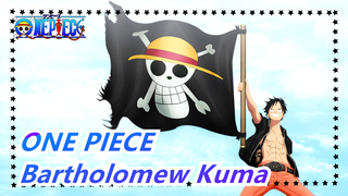 ONE PIECE|【Bartholomew Kuma】Where are you traveling to? I'll help you