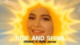 Rise and Shine (REMIX) ft. Kylie Jenner