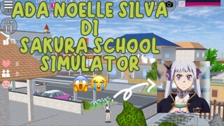 ADA NOELLE SILVA DI SAKURA SCHOOL SIMULATOR?!😱😱😭