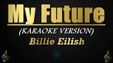 My Future - Billie Eilish (Karaoke/Instrumental)