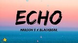 Maroon 5 - Echo (Lyrics) feat. Blackbear
