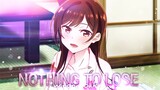 Bạn Gái Thuê - Chizuru tôi chọn em | Nothing To Lose | Anime MV