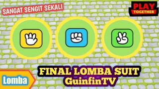 Final Lomba Suit GuinfinTV Cup - Play Together Indonesia