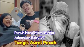 Penuh Haru! Potret Atta Halilintar Adzankan Sang Anak, Bikin Tangis Aurel Hermansyah Pecah