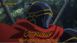 Overlord Tập 7 - Chúng ta nên đề phòng