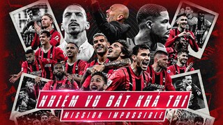 NHIỆM VỤ BẤT KHẢ THI | A.C. Milan và chiếc SCUDETTO LỊCH SỬ trên đôi chân Ibra