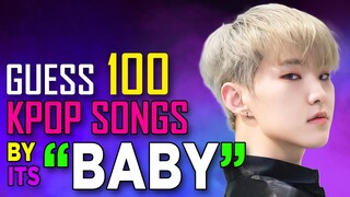 [KPOP GAME] CAN YOU GUESS 100 KPOP SONGS  BY ITS "BABY"