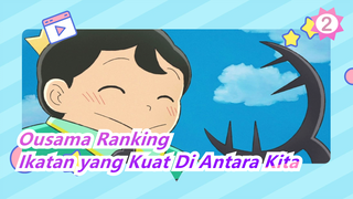 [Ousama Ranking] Ada Ikatan yang Kuat Di Antara Kita_2