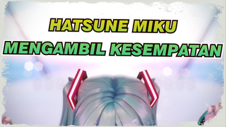 Hatsune Miku | Mengambil Kesempatan - Untuk 2019