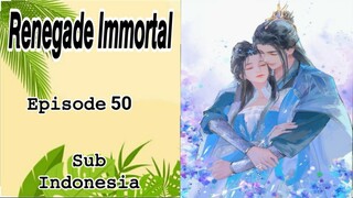 Renegade Immortal Episode 50 Sub Indonesia