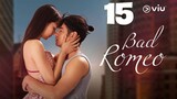 Bad Romeo (Tagalog) Episode 15 2022 720P