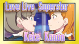 [Love Live! Superstar!!] Keke&Kanon - Cinta Menyebrangi Laur