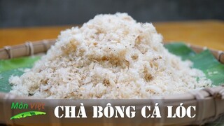 Cách làm Chà Bông Cá Lóc bông tơi không bị tanh | Món Việt Channel