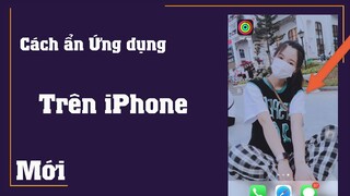 Cách ẩn ứng dụng trên iPhone không cần phần mềm Đơn giản